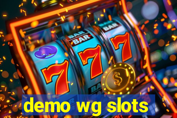 demo wg slots